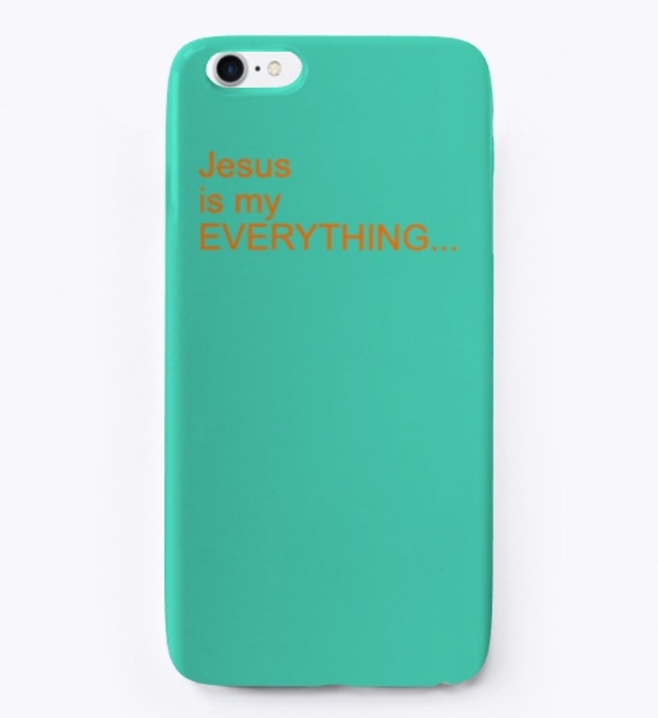 Jesus is my everything phone case 