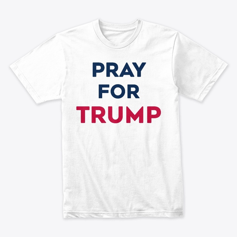 Pray For Trump I Stand With Trump 