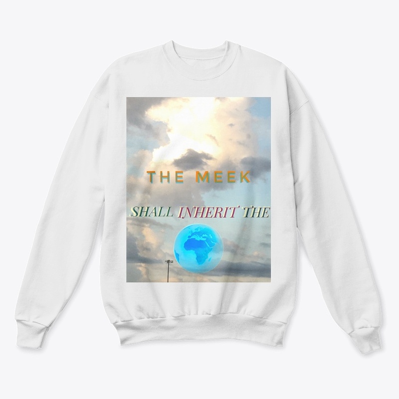 The Meek Shall Inherit The Earth