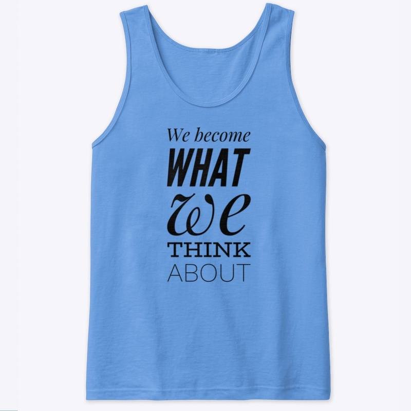 We Become What We Think About Collection