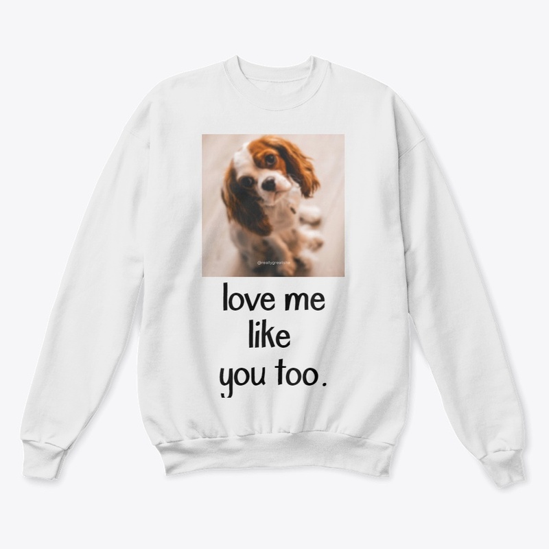 Love me like you too.