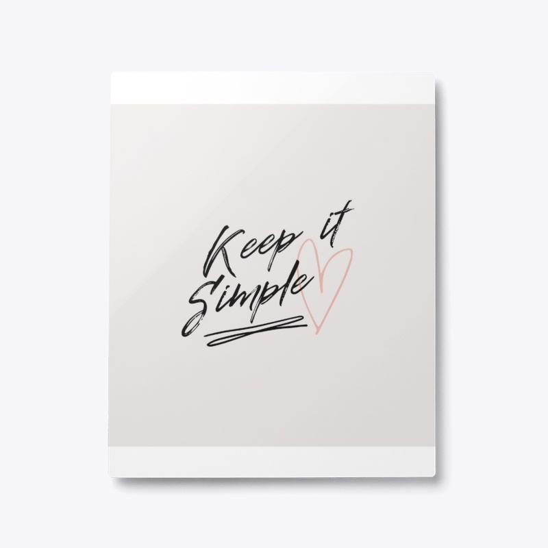 Keep it simple