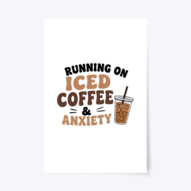 Running On Iced Coffee And Anxiety
