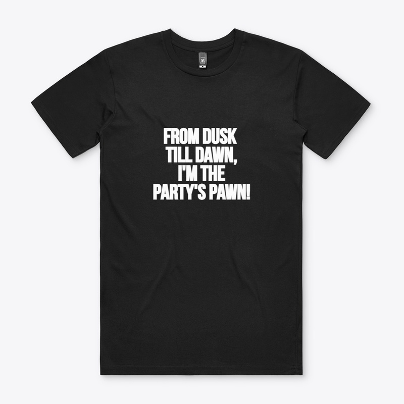 Party Pawn: Dusk Till Dawn