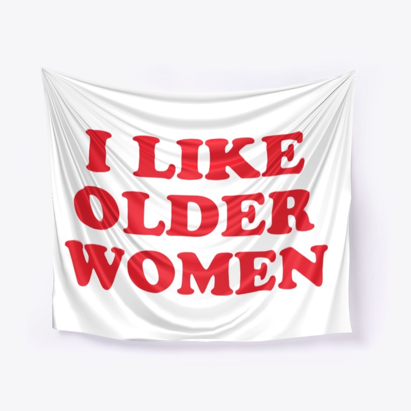 I Like Older Women Shirt
