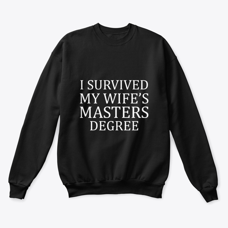 Survived Wife's Master's Degree Design