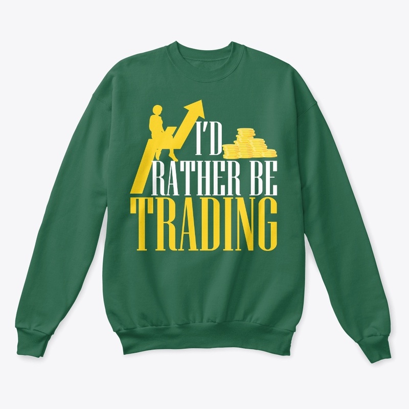 I'd rather be trading