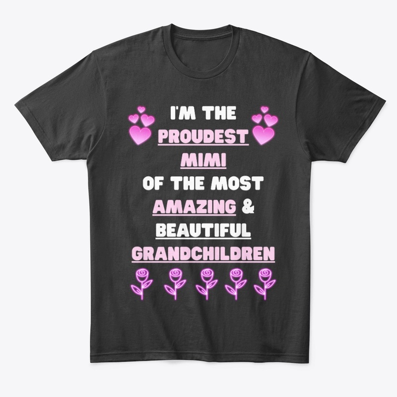 I'm The PROUDEST MIMI 