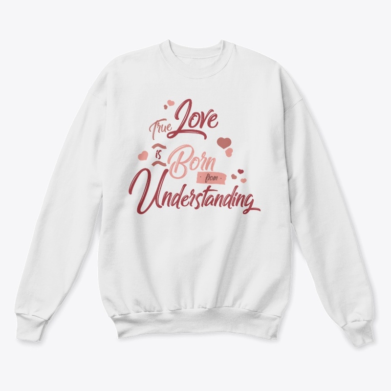 True Love Is Born From Understanding