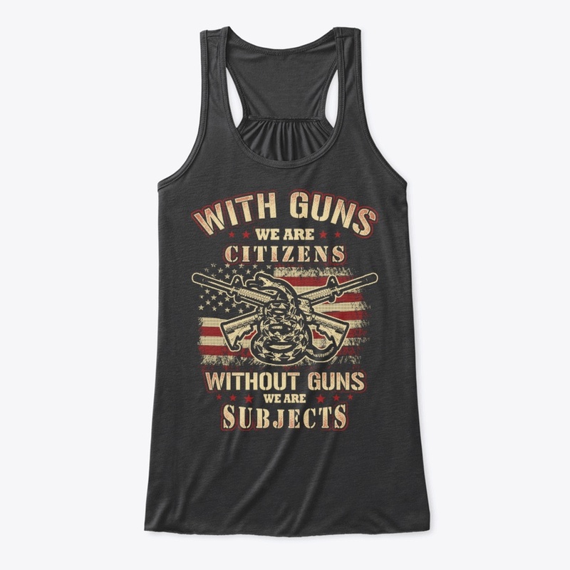 With Gun We Citizens Without It Subjects