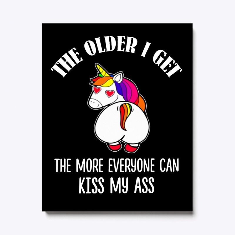 Unicorn The Older I Get 
