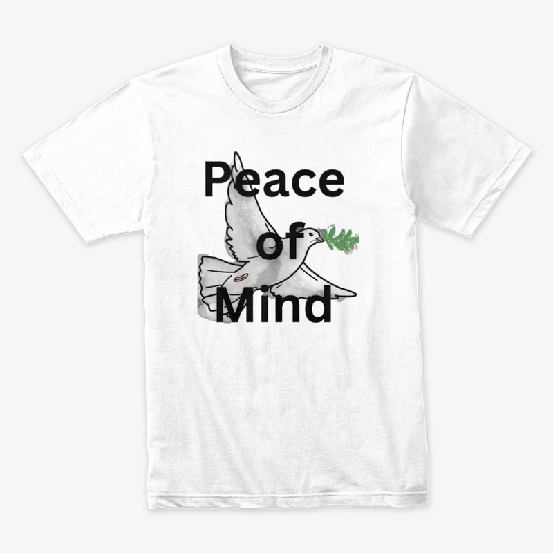 Peace of mind tshirt 