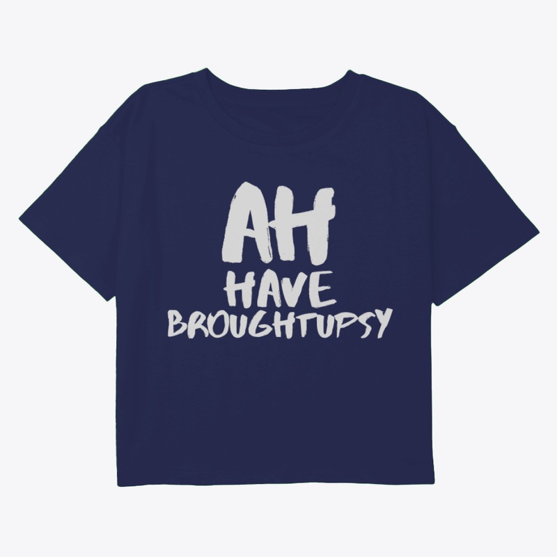 Ah Have Broughtupcy White Series T Shirt