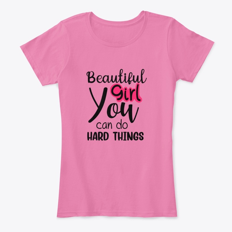 Beautiful Girl you can do hard things