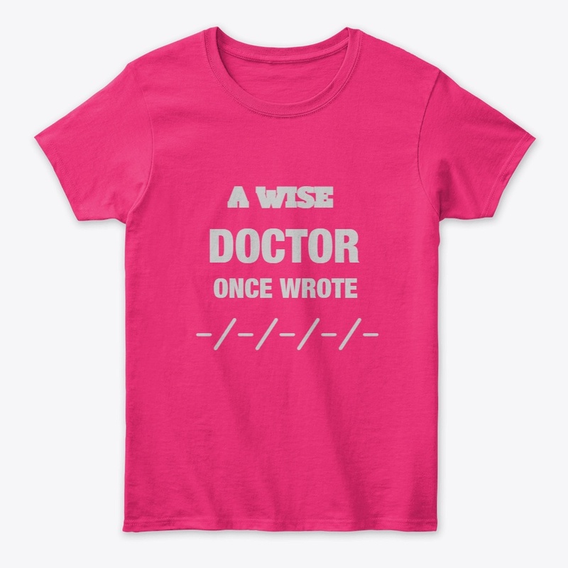 A WISE DOCTER ONCE WROTE