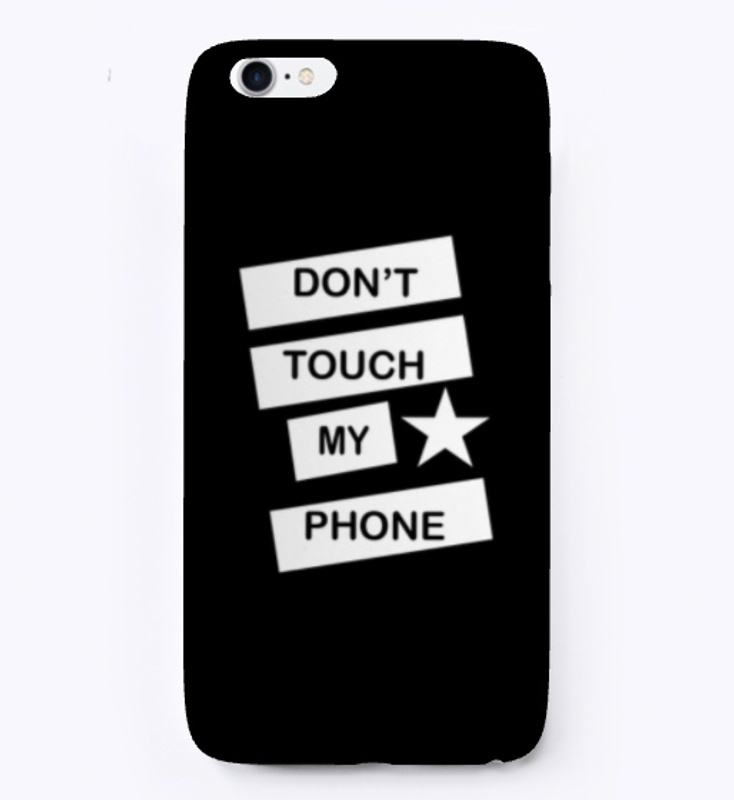 Don’t Touch My Phone