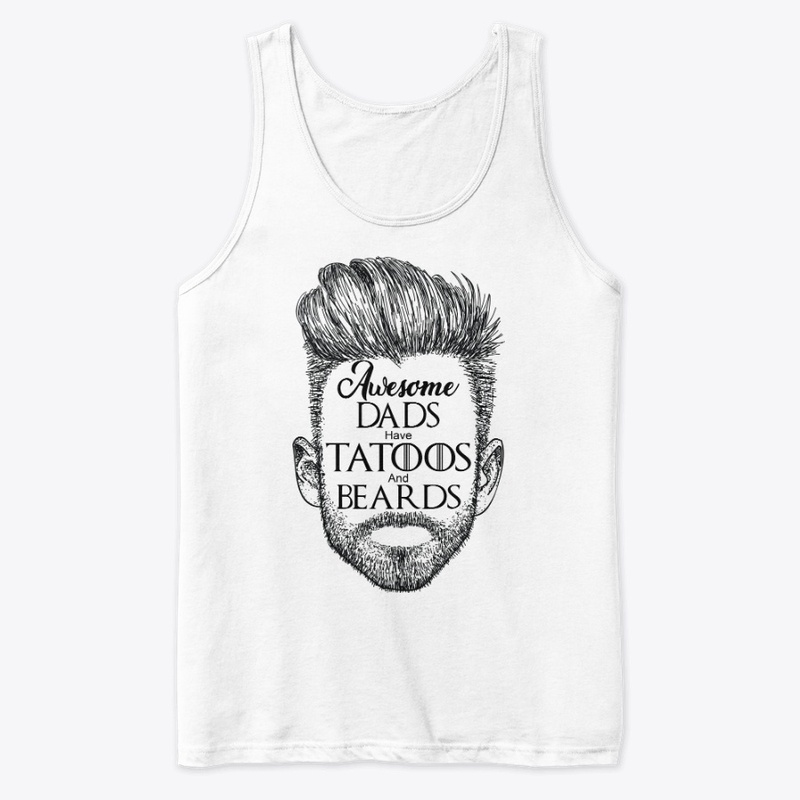 Dads have Tattoos and Beards