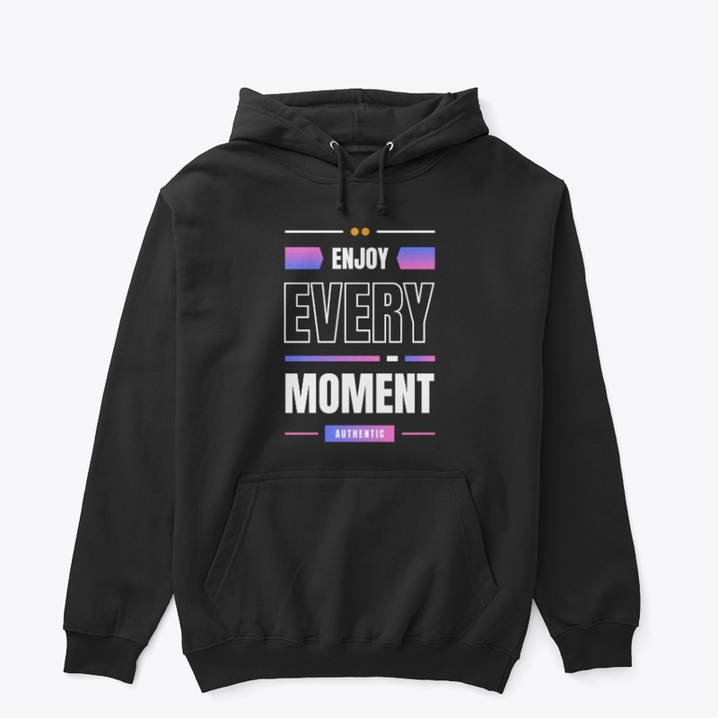 Enjoy Every Moment T-shirt