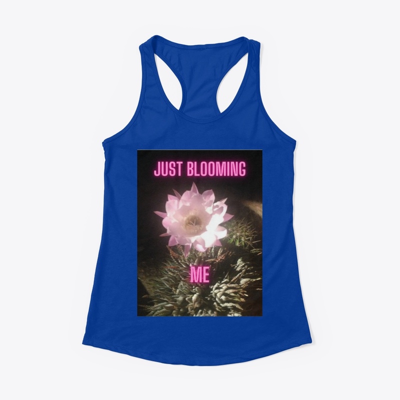 Just Blooming Me