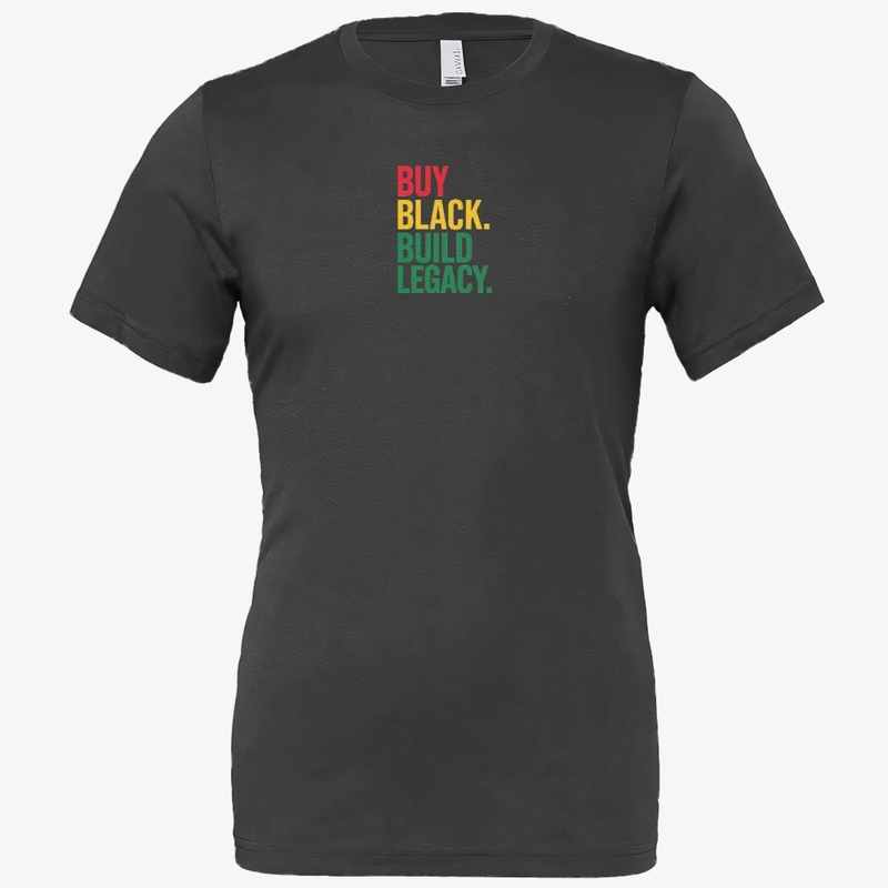 Buy Black. Build Legacy. Tee