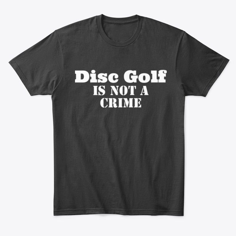 Disc Golf is not a Crime