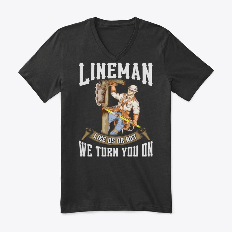 Funny Lineman Gift - We Turn You On