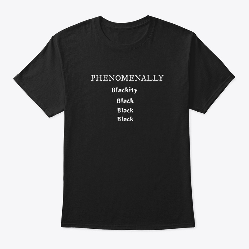 Phenomenally Blackity Black