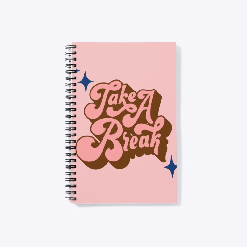 TAKE A BREAK NOTE BOOK 