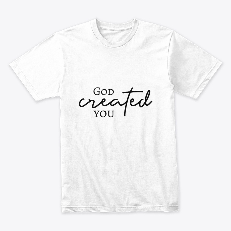 God Created You