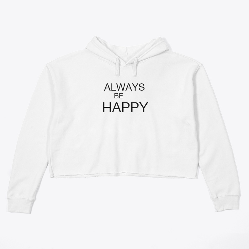 ALWAYS B HAPPY
