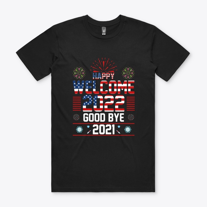 Happy New Year 2022 -T -Shirt