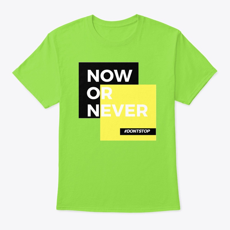 NOW OR NEVER