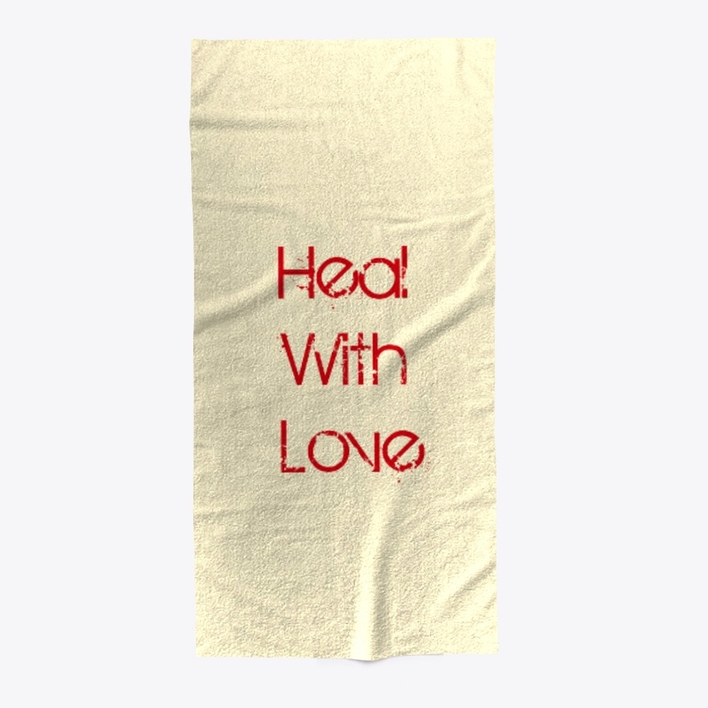 Heal With Love.