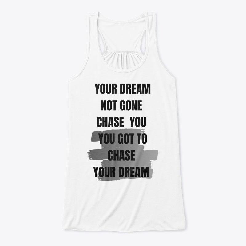 Chase your dream 