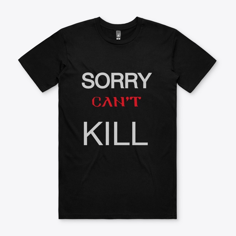 SORRY CANNOT KILL