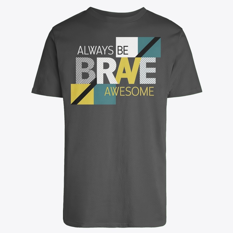 Always be Brave Design