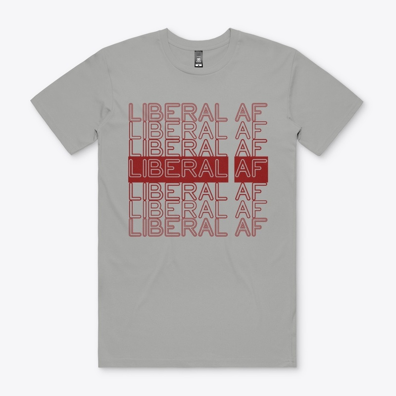 Liberal AF!