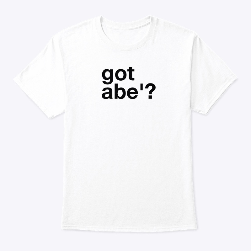 Got Abe'?