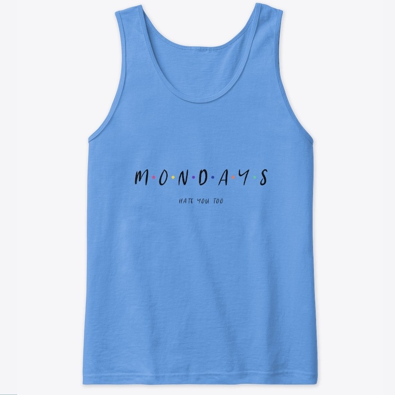 Mondays Hate You Too