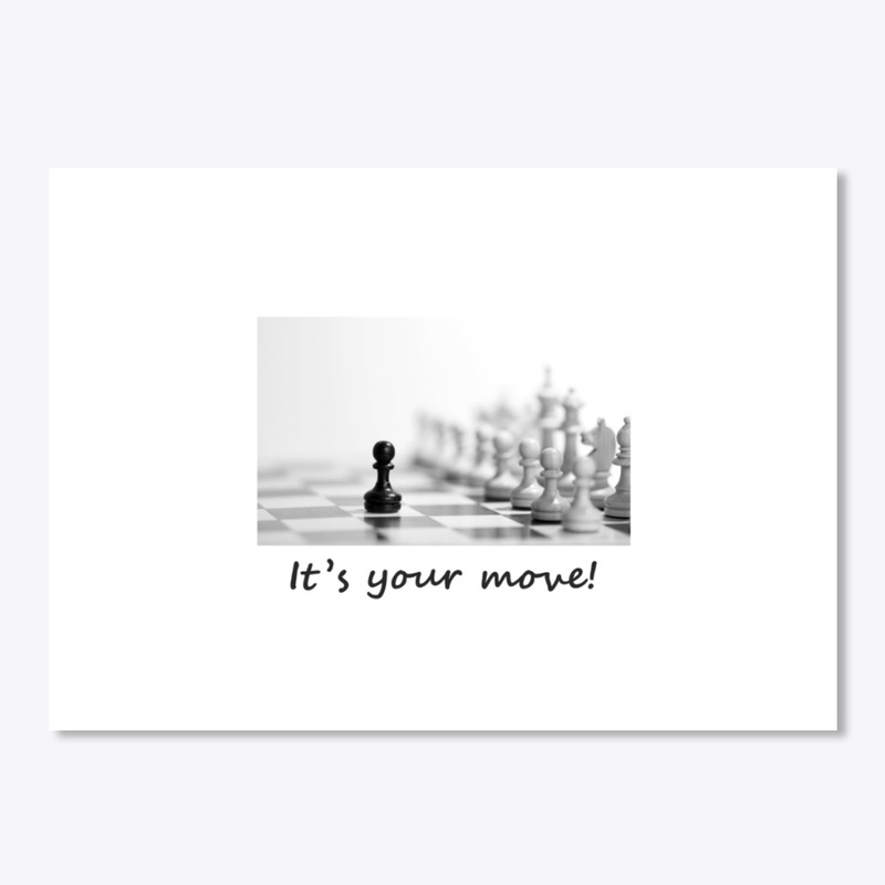 It's your move!