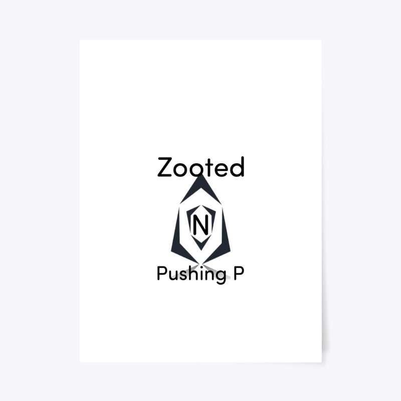 Zooted N Pushing P