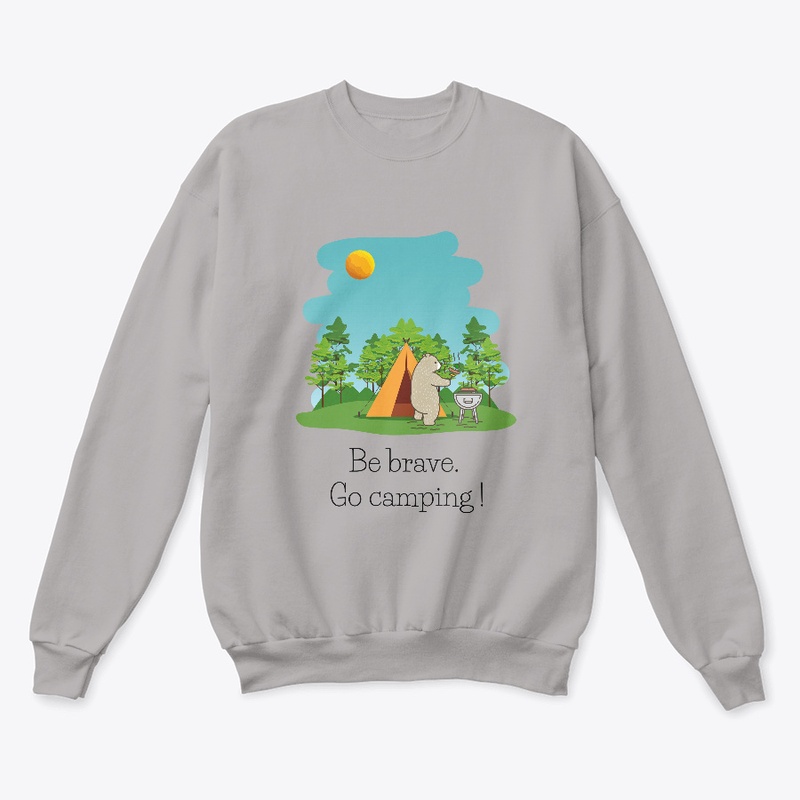 Be brave go camping