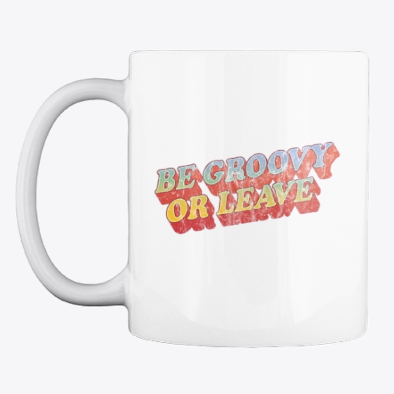Be Groovy or Leave by Treaja