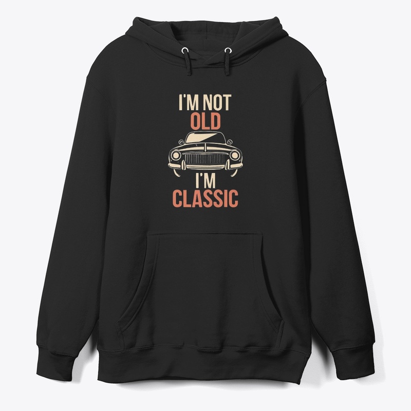 I'M Not Old I'M Classic