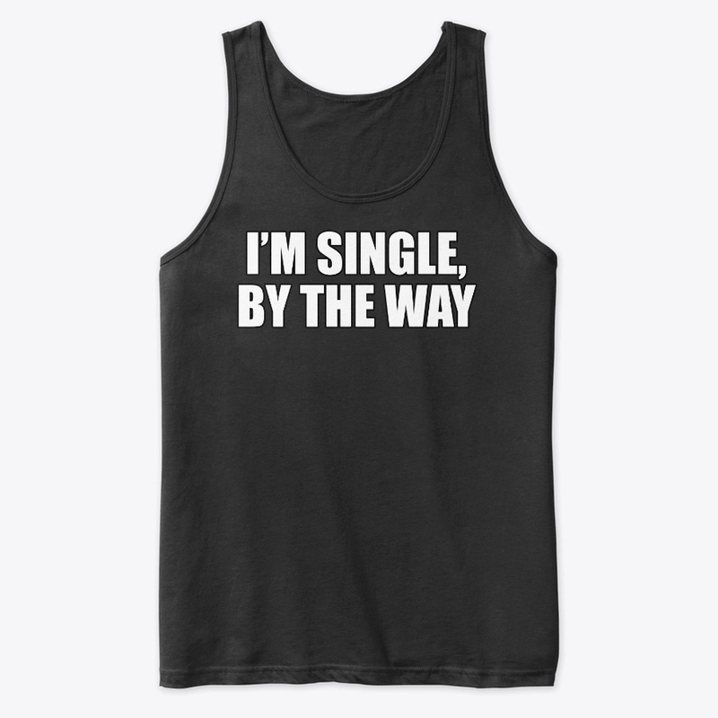 I'm Single, By the Way