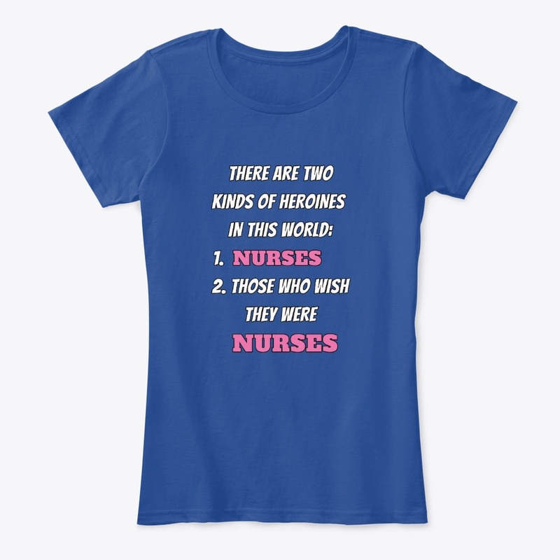 Nurses Are The Real Heroines