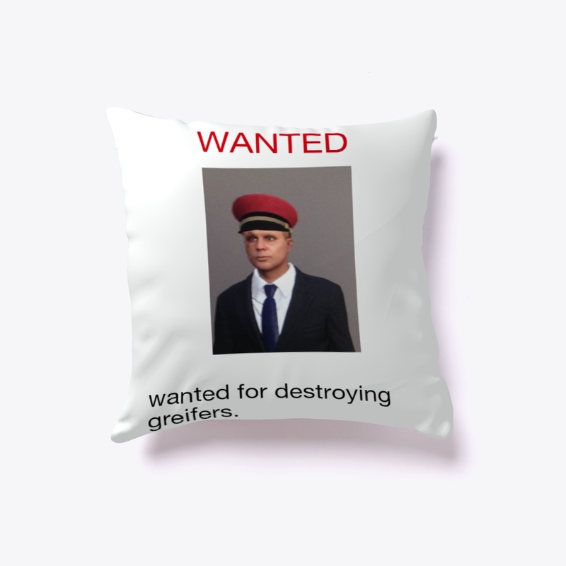 WANTED FOR DESTROYING GREIFERS set