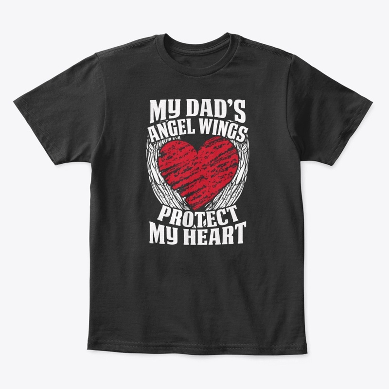 My Dad's Angel Wings Protect My Heart