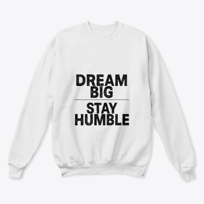 Dream Big Stay Humble Quote  ✨