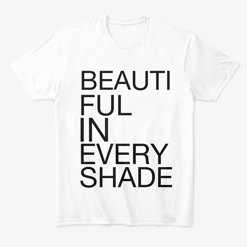 BEAUTIFUL IN EVERY SHADE